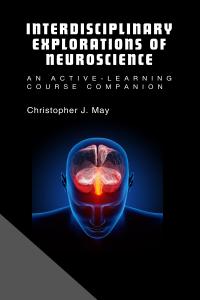 Cover Interdisciplinary Explorations of Neuroscience