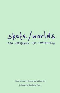 Skate/worlds: new pedagogies for skateboarding